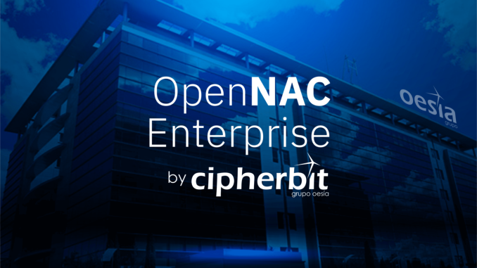 CIPHERBIT - GRUPO OESÍA INTEGRA LA UNIDAD PRODUCTIVA “OpenNAC” DE LA EMPRESA DE CIBERSEGURIDAD OPEN CLOUD FACTORY